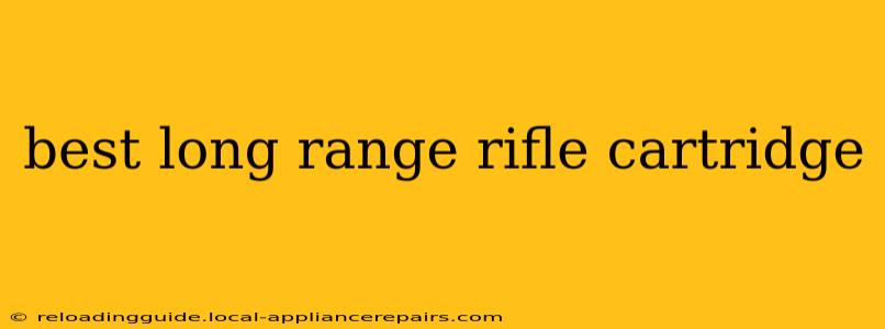 best long range rifle cartridge