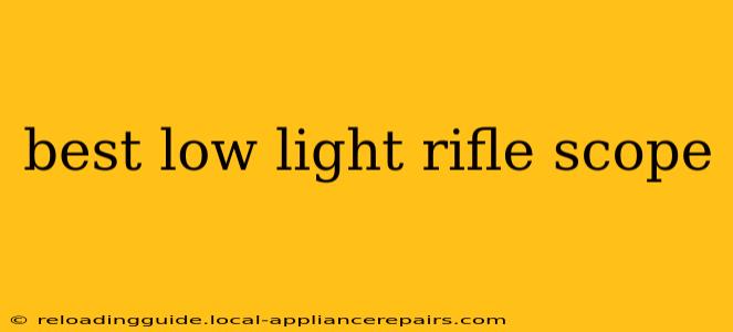 best low light rifle scope