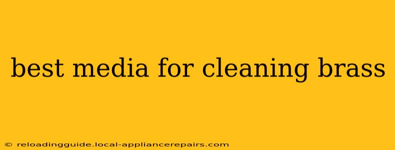 best media for cleaning brass