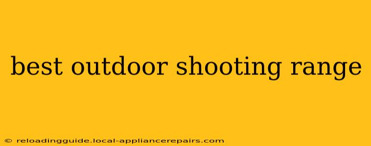 best outdoor shooting range