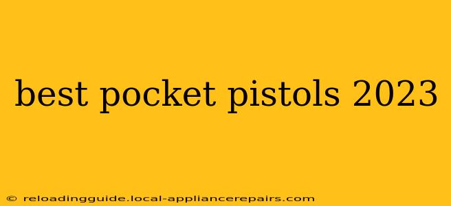 best pocket pistols 2023