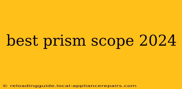 best prism scope 2024