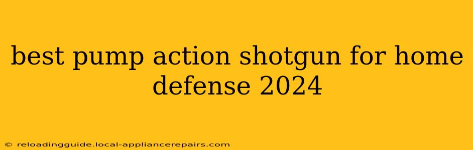 best pump action shotgun for home defense 2024