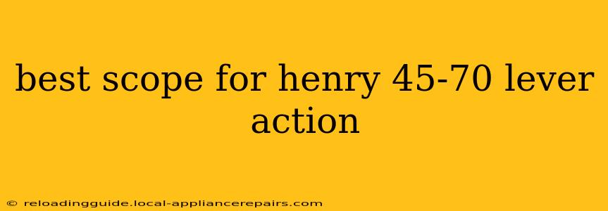 best scope for henry 45-70 lever action