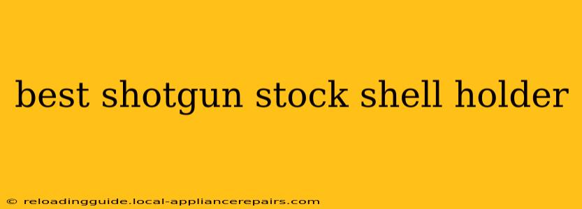 best shotgun stock shell holder