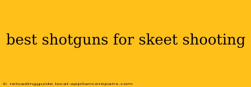 best shotguns for skeet shooting