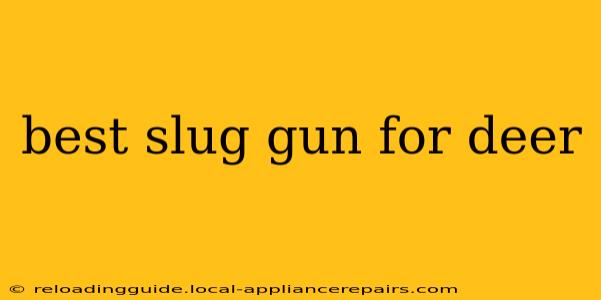 best slug gun for deer