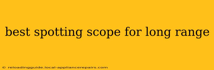 best spotting scope for long range