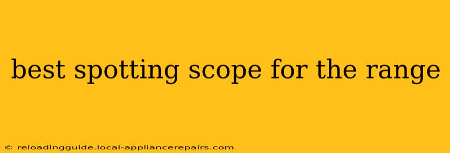 best spotting scope for the range