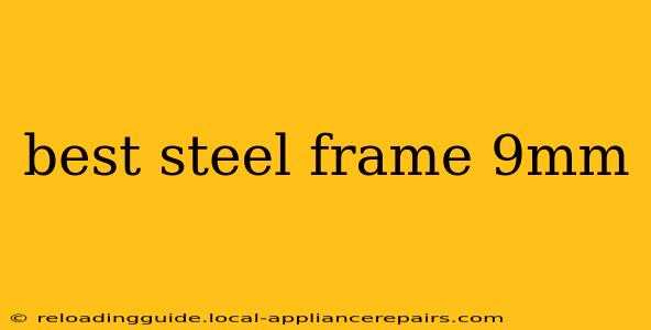 best steel frame 9mm