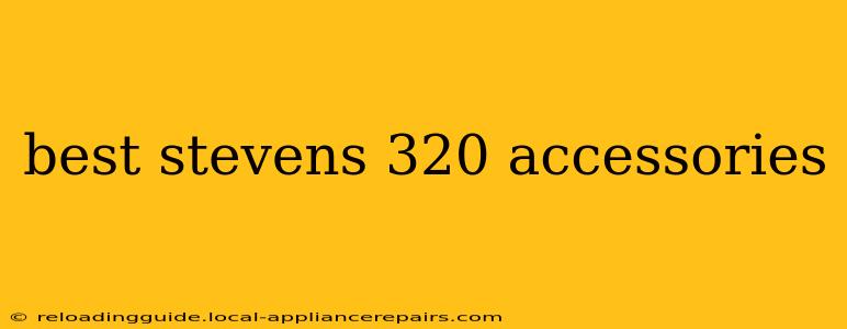 best stevens 320 accessories