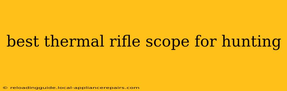 best thermal rifle scope for hunting