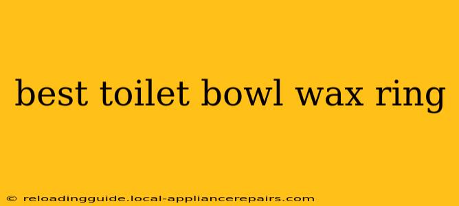 best toilet bowl wax ring