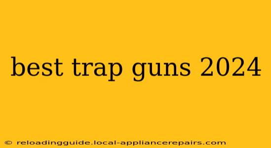 best trap guns 2024