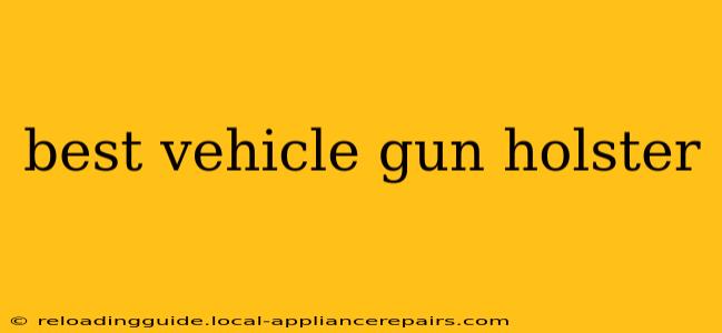 best vehicle gun holster