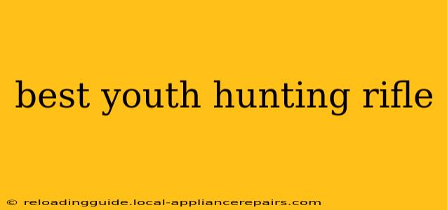 best youth hunting rifle