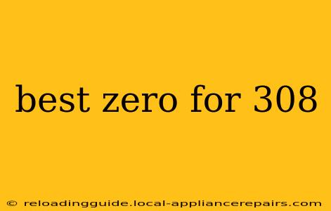 best zero for 308