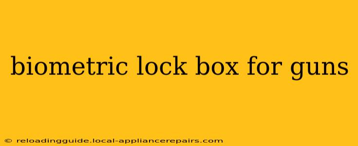 biometric lock box for guns