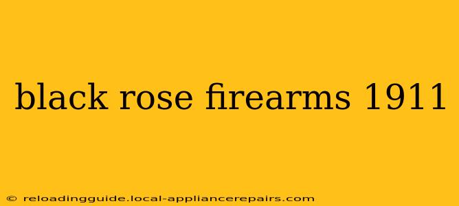 black rose firearms 1911