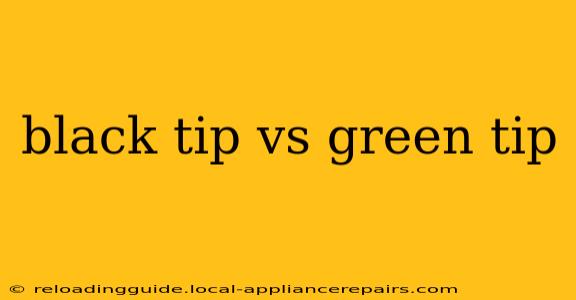 black tip vs green tip