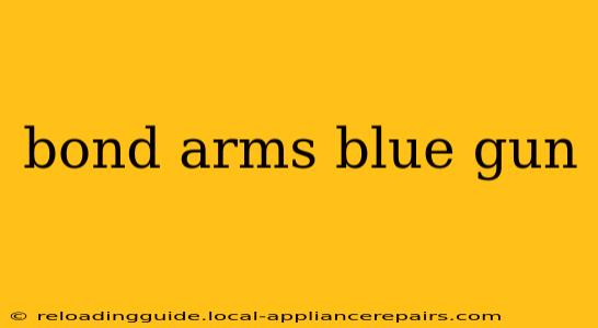 bond arms blue gun