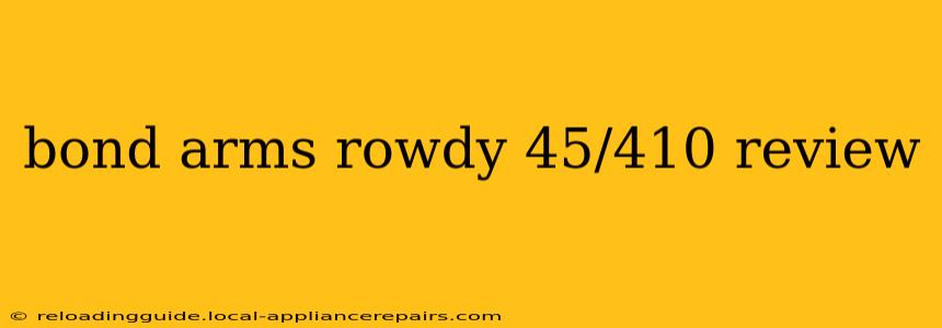 bond arms rowdy 45/410 review