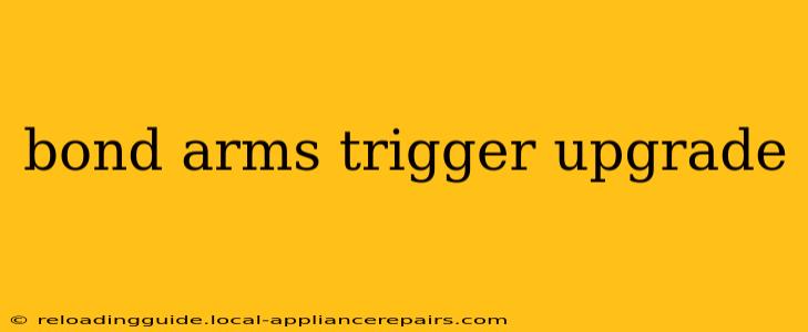 bond arms trigger upgrade