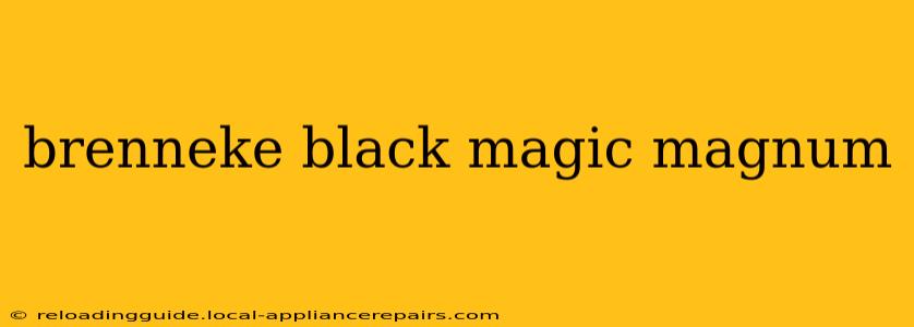 brenneke black magic magnum