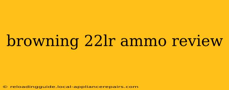 browning 22lr ammo review