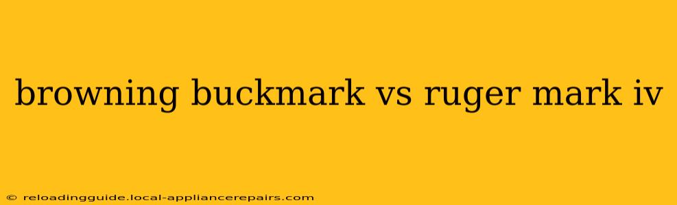 browning buckmark vs ruger mark iv