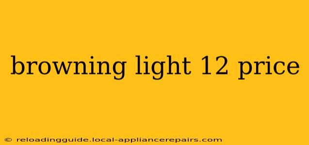 browning light 12 price