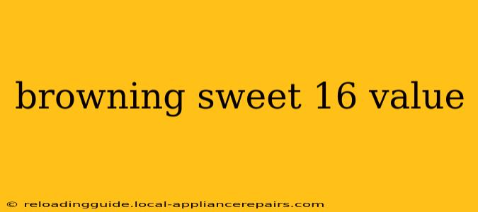 browning sweet 16 value