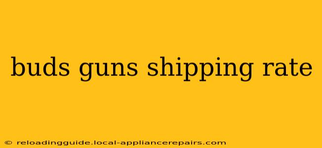 buds guns shipping rate