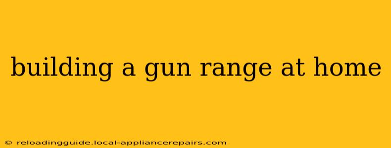 building a gun range at home