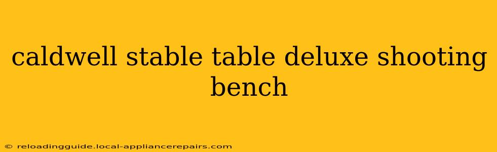 caldwell stable table deluxe shooting bench