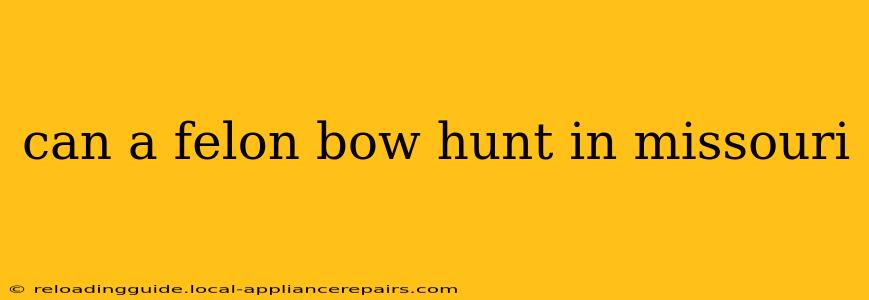 can a felon bow hunt in missouri