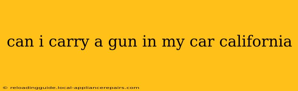 can i carry a gun in my car california