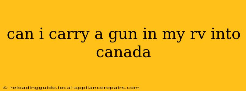 can i carry a gun in my rv into canada