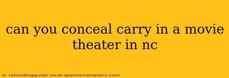 can you conceal carry in a movie theater in nc