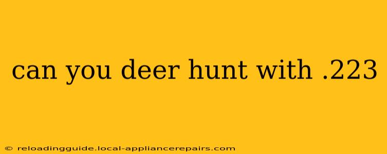 can you deer hunt with .223