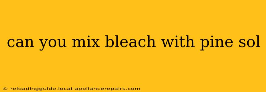 can you mix bleach with pine sol