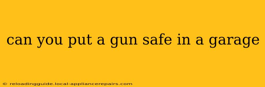 can you put a gun safe in a garage