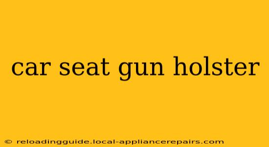 car seat gun holster