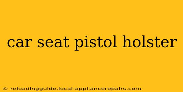 car seat pistol holster