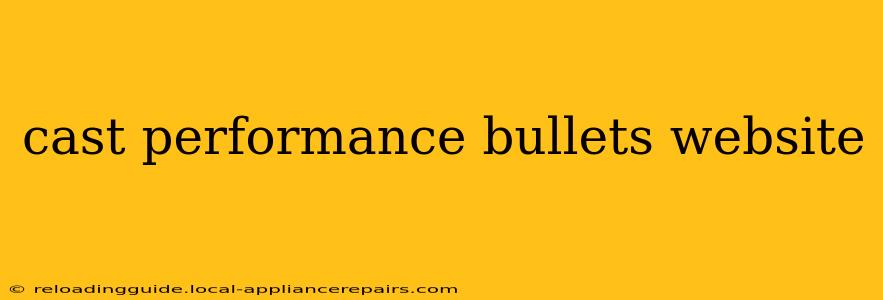 cast performance bullets website