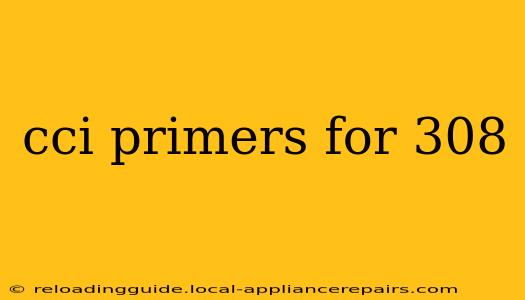 cci primers for 308