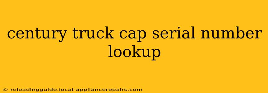 century truck cap serial number lookup