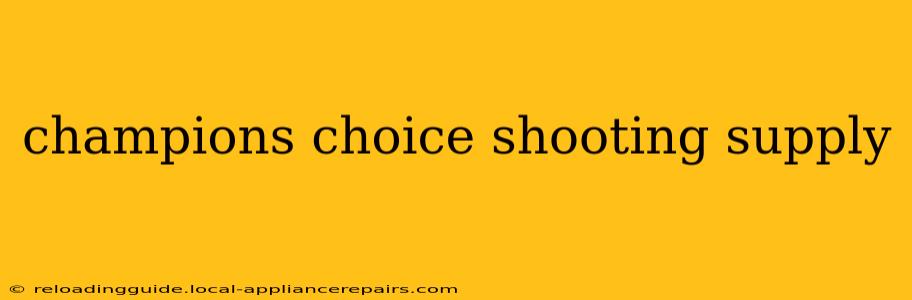 champions choice shooting supply