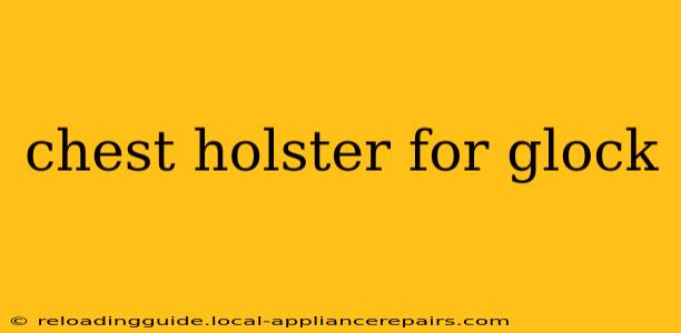 chest holster for glock