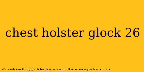 chest holster glock 26